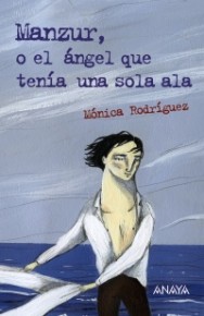 “Manzur, o el ángel que tenía una sola ala”, de Mónica Rodríguez