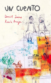 Un cuento (Daniil Jarms, ilustraciones de Rocío Araya)
